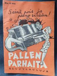 Seinä pois ja piano sisään! Pallen parhaita revyylauluja, 1944. Vihko 4.