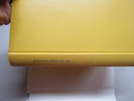 Raumalaisia rakentamassa ja asumassa kaupunkiaan 1442-1992