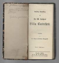 Dr M. Luthers lilla cateches.. 5:e uppl. Lund 1875. Dr Bengt Jakobsson Bergqvist 276 s.