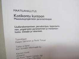 Kotikontu kuntoon - maaseutuympäristön parantamisopas Uudisrakentaminen-peruskorjaus-laajentaminen, ympäristön parantaminen - maisemanhoito - Detaljit-rakenteet