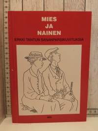 Mies ja Nainen- Erkki Tantun sananparsikuvituksia