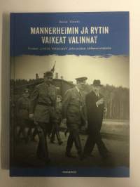 Mannerheimin ja Rytin vaikeat valinnat - Suomen johdon ratkaisut jatkosodan käännekohdassa