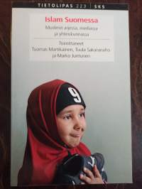 Islam Suomessa. Muslimit arjessa, mediassa ja yhteiskunnassa