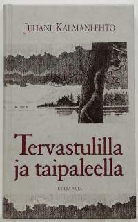 Tervetulilla ja taipaleella. (Henkisyys)