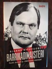 Barrikadimaisteri. Pentti Järvinen ja 1960-luvun marssijat