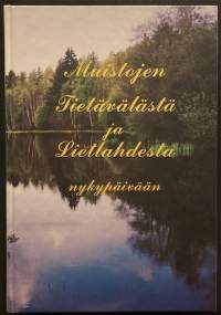 Muistojen Tietävälästä ja Lietlahdesta nykypäivään