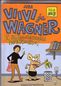 Viivi ja Wagner - Ei banaaninkuoria paperikoriin!