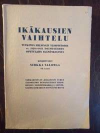 Ikäkausien vaihtelu. Tutkimus Helsingin Yliopistossa vv. 1828-1878 toimineiden opettajien elämänkulusta