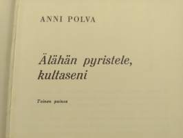 Älähän pyristele, kultaseni