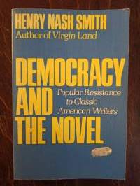 Democracy and the Novel. Popular resistance to classic American writers