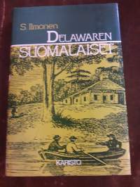 Delawaren suomalaoset. Tekijä S. Immonen. 2-painos 1988.Ensimmäinen 1938. Sisältää 16 kuvaa.