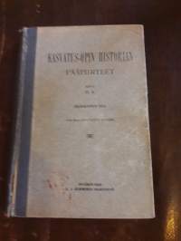 KASVATUS-OPIN HISTORIAN pääpiirteet. Jälkimmäinen osa. Kolmas muutettu painos. P.1909. Esitti O.S.