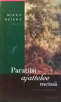 Paratiisi ajattelee meissä - Entä kadotus? (Kauno, esseitä)