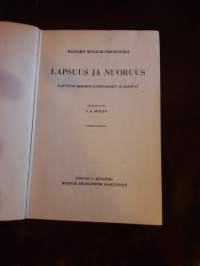 Lapsuus ja nuoruus. Kasvavan ihmisen luontuminen ja kehitys. Richard Muller-Freienfels. P.1943.