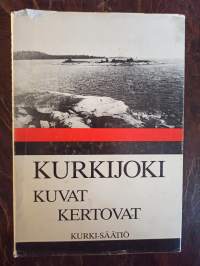 Kurkijoki. Kuvat kertovat