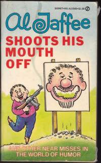 Al Jaffee - Shoots His Mouth Off, 1982. And other near misses in the world of humor. Amerikkalaista 80-luvun kuvahuumoria parhaimmillaan - tai pahimmillaan