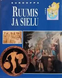 Eurooppa - Ruumis ja sielu.  (Historia, terveydenhuolto)