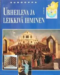 Eurooppa - Urheileva ja leikkivä ihminen. (Urheilun historiaa)