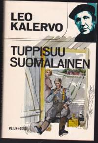 Tuppisuu suomalainen, 1982. 3.p. Päähenkilö Kieppinen ei suostu olemaan tuppisuu suomalainen mies. Hän on avoin, oli sitten kyseessä sota, seksi tai talouselämä!
