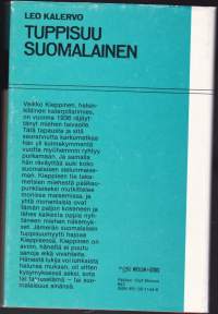 Tuppisuu suomalainen, 1982. 3.p. Päähenkilö Kieppinen ei suostu olemaan tuppisuu suomalainen mies. Hän on avoin, oli sitten kyseessä sota, seksi tai talouselämä!