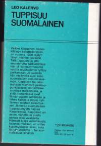 Tuppisuu suomalainen, 1982. 3.p. Päähenkilö Kieppinen ei suostu olemaan tuppisuu suomalainen mies. Hän on avoin, oli sitten kyseessä sota, seksi tai talouselämä!