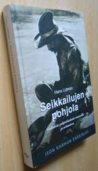 Seikkailujen pohjola - Vaelluksia Pohjoiskalotin rannoilla ja erämaissa