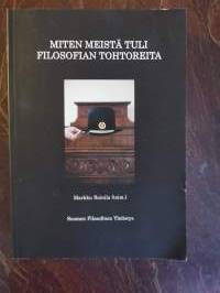 Miten meistä tuli filosofian tohtoreita