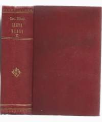 Kustaa Vaasa ja hänen aikalaisensa : historiallis-romantillinen kuvaus kuudennentoista vuosisadan ensi puoliskolta. 2KirjaBlink, CarlOtava 1898.