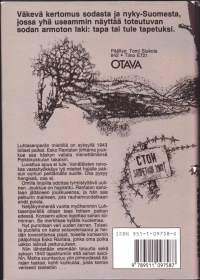 Ei muuta kunniaa, 1987. 2.p. Väkevä kertomus sodasta ja nyky-Suomesta, jossa yhä useammin näyttä toteutuvat sodan armoton laki: tapa tai tule tapetuksi.