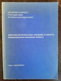 Eino Kailan psykologia: Rakenne ja kehitys. Käsiteanalyyttinen teoreettinen tutkimus