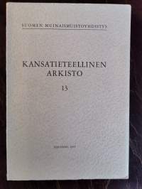 Kansatieteellinen arkisto 13 (Ilmari Manninen: Fortbewegungs- und transportmittel, Die Kleidung, Schvindt, Theodor: Matkamuistoja Tverin Karjalasta)