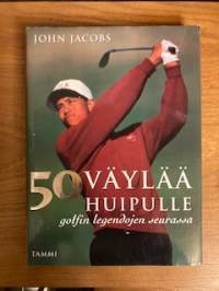 50 väylää huipulle golfin legendojen seurassa