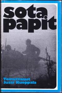 Sotapapit kovan ajan koulussa, 1976. 1.p. 30 v sodan päättymisestä 28 sodanaikaista kenttäpappia muistelee rintamaoloja.