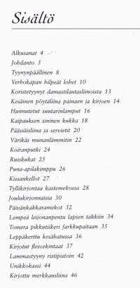 Kirjomalla kauneutta arkeen, 2000. Kirjan mallit tarjoava uusia ideoita kodintekstiilien ja lastenvaatteiden koristeluun ja kankaiden ja esineiden kirjontaan.