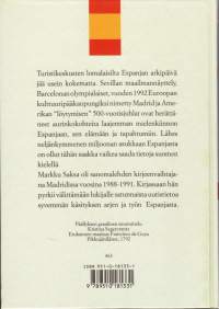 Don Quijoten maassa: Reportaasi Espanjasta, 1992, 1.p. Kirja kertoo todellisen Espanjan ja sen ihmisten - ei pelkästään turistikeskusten - elämästä ja arjesta.