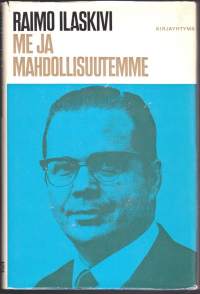 Me ja mahdollisuutemme, 1969. 4.p. oppositiopoliitikko Ilaskiven teesejä mm.  talouspolitiikasta, uudesta hallituspohjasta,  keskustan ylivallan murtamisesta yms.