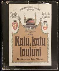 Kaiu, kaiu lauluni - Laulu- ja soittojuhlien historia