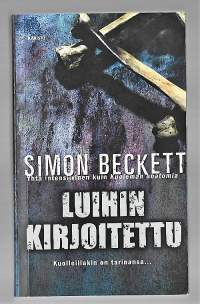 Luihin kirjoitettuWritten in bone, suomiKirjaBeckett, Simon ; Henkilö Lilja, Kimmo