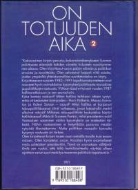 On totuuden aika. Tosiasioita ja muistikuvia Urho Kekkosen Suomesta 1-2. Paavon kokonaisnäkemys Suomen poliittisesta elämästä kahden vuosikymmenen ajalta