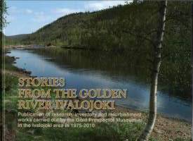 Stories from the Golden rRver Ivalojoki 1975-2010