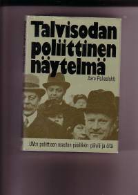 Talvisodan poliittinen näytelmä - UM:n poliittisen osaston päällikön päiviä ja öitä