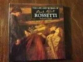 The Life and Works of Dante Rossetti