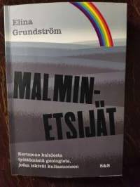 Malminetsijät. Kertomus kahdesta työttömästä geologista, jotka iskivät kultasuoneen