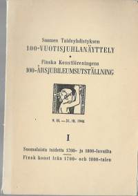 Suomen Taiteilijayhdistyksen 100 -vuotisjuhlanäyttely 1956 Suomalaista taidetta 1700- ja 1800-luvuilla / Taidehalli