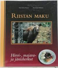 Riistan maku - Hirvi, majava ja jänisherkut. (Keittokirja, metsästys)