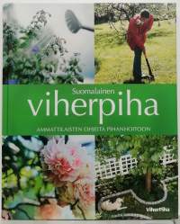 Suomalainen viherpiha - Ammattilaisten ohjeita pihanhoitoon. (Puutarhanhoito)