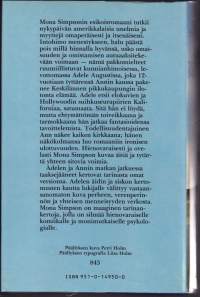 Missä tahansa muualla, 1988. 1.p.  Nykypäivän amerikkalaisia unelmia ja myyttejä - Intohimo menestykseen,usko omaisuuden ja omistamisen autuaaksitekevään voimaan