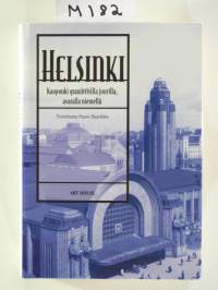 Helsinki. Kaupunki graniittisilla juurilla, avaralla niemellä