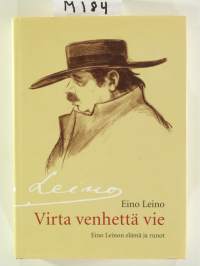 Virta venhettä vie – Eino Leinon elämä ja runot