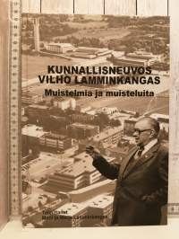Kunnallisneuvos Vilho Lamminkangas-muistelmia ja muisteluita